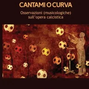 Cantami o curva. Osservazioni (musicologiche) sull‘opera calcistica Consegna Rapida