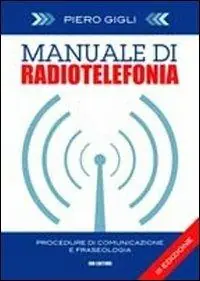 Pagamento Sicuro Manuale di radiotelefonia. Procedure di comunicazione e fraseologia. Ediz. italiana e inglese. Con DVD