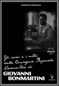 Gli aerei e i motori della compagnia nazionale aeronautica di Giovanni Bonmartini Affare