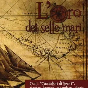 Soddisfatti O Rimborsati L‘oro dei sette mari. Con i «cacciatori di tesori» ricerca, tecnica, avventura, storia