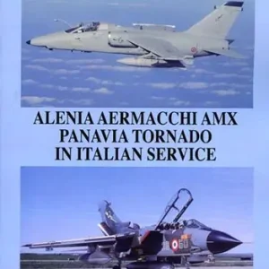 Acquista Ora Alenia Aermacchi AMX Panavia Tornado in Italian Service. Ediz. illustrata