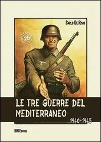 Le tre guerre del Mediterraneo 1940-45 Novità