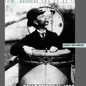 I sommergibili. Dalle origini al 1900 Reso Gratuito