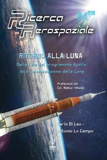 Ultimissimo Modello Ritorno alla Luna. Dalla fine del programma Apollo alla colonizzazione della Luna