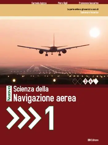 Nuovo Scienza della navigazione aerea. Per le Scuole superiori. Con espansione online. Vol. 1 Ultime Pezzi