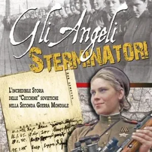 Consegna Rapida Gli angeli sterminatori. L‘incredibile storia delle cecchine sovietiche nella Seconda Guerra Mondiale