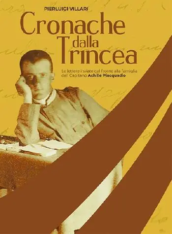 Scelto Dai Clienti Cronache dalla trincea. Le lettere inviate dal fronte alla famiglia dal Capitano Achille Piacquadio