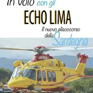 Promo Stagionale In volo con gli Echo Lima. Il nuovo elisoccorso della Sardegna