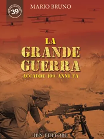 Consegna Rapida La grande guerra. Accadde 100 anni fa