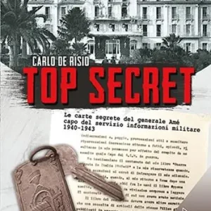 Top secret. Le carte segrete del generale Amé capo del servizio informativo militare 1940-1943 Prezzo Di Fabbrica