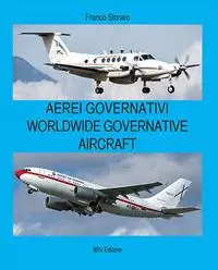 Aerei governativi. Worldwide governative aircraft. Testo inglese a fronte. Ediz. illustrata Nuova Collezione
