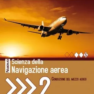 Nuova Collezione Nuovo scienze della navigazione aerea. Conduzione del mezzo aereo. Per gli Ist. tecnici e professionali. Con espansione online. Vol. 2