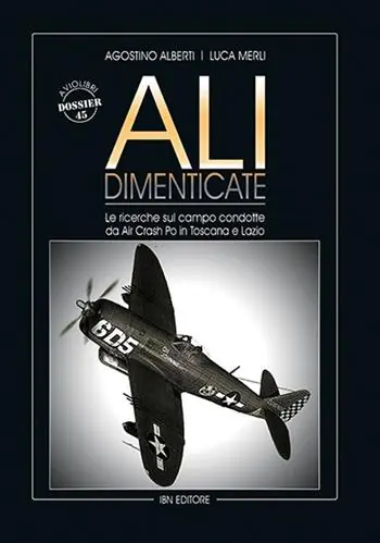 Ali dimenticate. Le ricerche condotte sul campo da Air Crash Po in Toscana e Lazio Compra Adesso