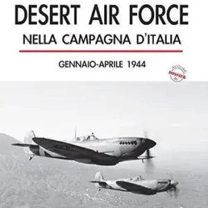 Più Venduto DAF. La Desert Air Force nella campagna d‘Italia. Gennaio-aprile 1944