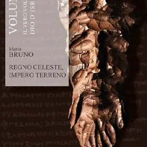 Regno celeste, impero terreno. Vol. 1 Il vero volto del Dio d‘Israele. Dal Vecchio al Nuovo Testamento Spedito Oggi