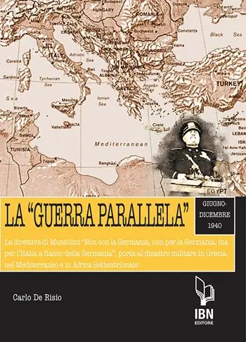 La «guerra parallela». Giugno-dicembre 1940. La direttiva di Mussolini «Non con la Germania, non per la Germania, ma per l‘Italia a fianco della Germania», porta al disastro militare in Grecia, nel Mediterraneo e in Africa Settentrionale Offerta Speciale