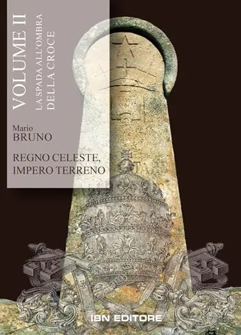 Regno celeste, impero terreno. Vol. 2 La spada all‘ombra della croce Esclusivo