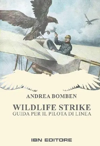 Wildlife strike. Guida per il pilota di linea Reso Gratuito