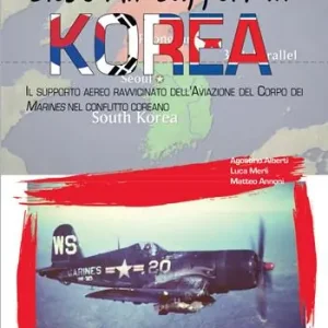 Close air support in Korea. Il supporto aereo ravvicinato dell‘Aviazione del Corpo dei Marines nel conflitto coreano Direttamente Dal Produttore