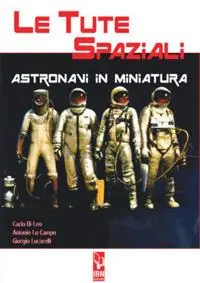 Offerta Speciale Le tute spaziali. Astronavi in miniatura