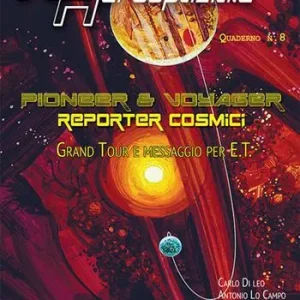 Pioneer & voyager reporter cosmici. Grand Tour e messaggio per E.T. Offerta Lampo