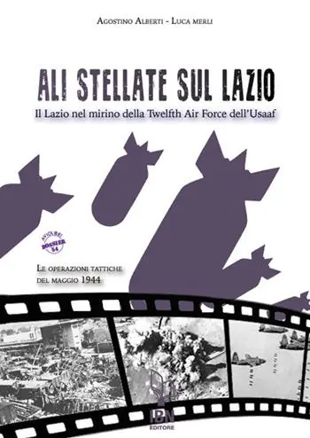 Popolare Ali stellate sul Lazio. Il Lazio nel mirino della Twelfth Air Force dell‘Usaaf. Le operazioni tattiche del maggio 1944