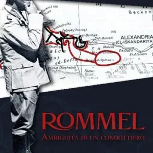 Rommel, ambiguità di un condottiero Popolare