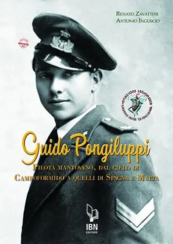 Subito Disponibile Guido Pongiluppi. Un pilota mantovano, dal cielo di Campoformido a quelli di Spagna e Malta