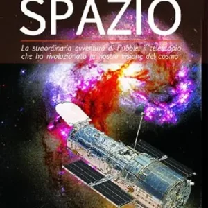 Quantità Limitata Un occhio nello spazio. La straordinaria avventura di Hubble, il telescopio che ha rivoluzionato la nostra visione del cosmo