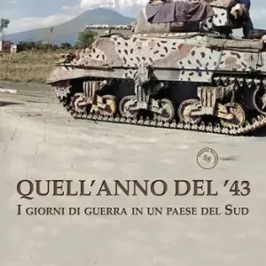 Quell‘anno del ‘43. I giorni di guerra in un paese del Sud Nuovo Arrivo