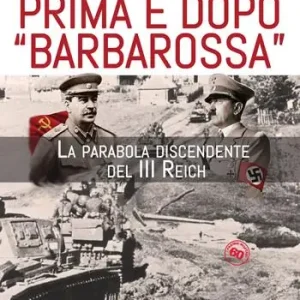 Spedizione Espresso Prima e dopo Barbarossa. La parabola del III Reich