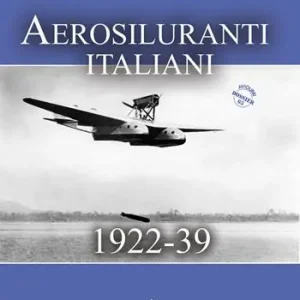 Prezzo Basso Aerosiluranti italiani 1922-39. Con risorse online