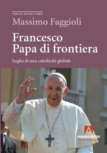 Francesco papa di frontiera. Soglia di una cattolicità globale Economico