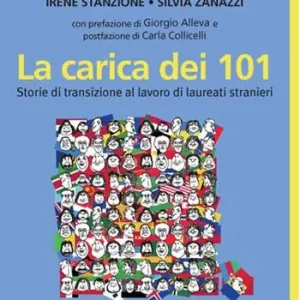 Promozione Esclusiva La carica dei 101. Storie di transizione al lavoro di laureati stranieri