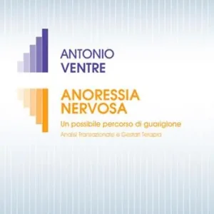 Anoressia nervosa. Un possibile percorso di guarigione analisi transazionale e gestalt terapia Compra Online