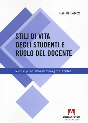 Bestseller Stili di vita degli studenti e ruolo del docente. Materiali per un intervento psicologico e formativo