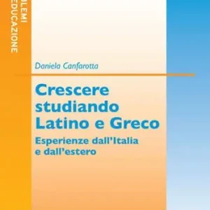 Acquista Ora Crescere studiando latino e greco. Esperienze dall‘Italia e dall‘estero