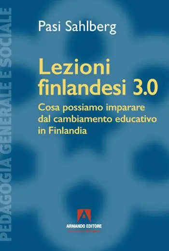 Prezzo Ridotto Lezioni finlandesi 3.0 Cosa possiamo imparare dal cambiamento educativo in Finlandia