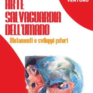 Promozione Esclusiva Arte salvaguardia dell‘uomo. Mutamenti e sviluppi futuri