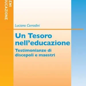 Prezzo Basso Un tesoro nell‘educazione. Testimonianze di discepoli e maestri