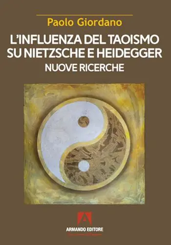 L‘ influenza del taoismo su Nietzsche e Heidegger. Nuove ricerche Prezzo Scontato