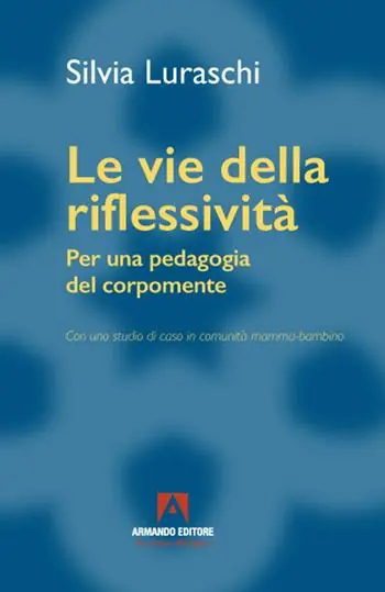 Compra Oggi Stesso Le vie della riflessività. Per una pedagogia del corpomente