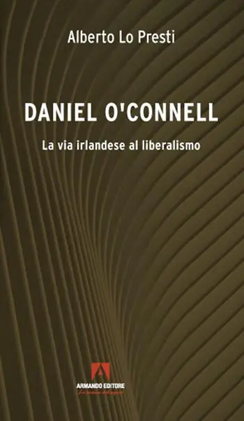 Daniel O‘Connell. La via irlandese al liberalismo Soddisfatti O Rimborsati