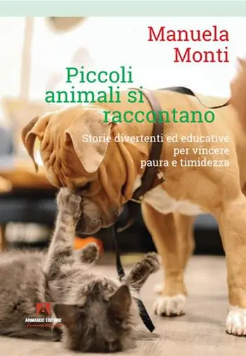 Occasione Imperdibile Piccoli animali si raccontano. Storie divertenti ed educative per vincere paura e timidezza