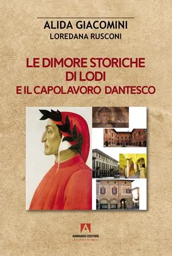 Nuovo Arrivo Le dimore storiche di Lodi e il capolavoro dantesco