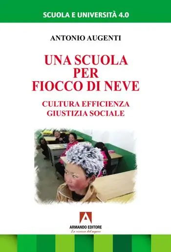 Prezzo Ridotto Una scuola per Fiocco di neve. Cultura efficienza giustizia sociale