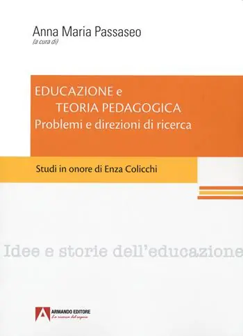Direttamente Dal Produttore Educazione e teoria pedagogica. Problemi e direzioni di ricerca. Studi in onore di Enza Colicchi.