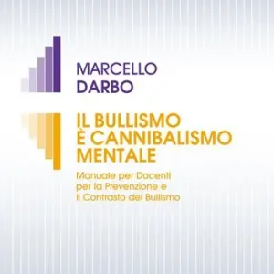 Il bullismo è cannibalismo. Manuale per docenti per la prevenzione e il contrasto del bullismo Prezzo Conveniente