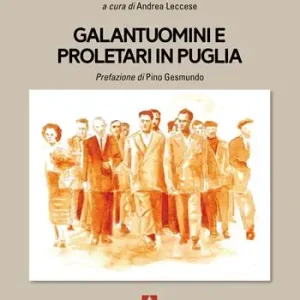 Galantuomini e proletari in Puglia Compra Adesso