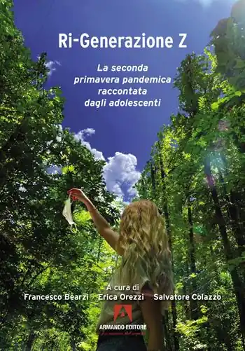 Ri-generazione Z. La seconda primavera pandemica raccontata dagli adolescenti Promozione Esclusiva